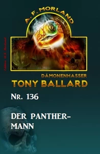 Titel: ​Der Panther-Mann Tony Ballard Nr. 136