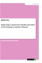 Titel: Improving Construction Health and Safety in Developing Countries (Ghana)