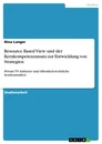 Title: Resource Based View und der Kernkompetenzansatz zur Entwicklung von Strategien