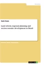 Title: Land reform, regional planning and socioeconomic development in Brazil