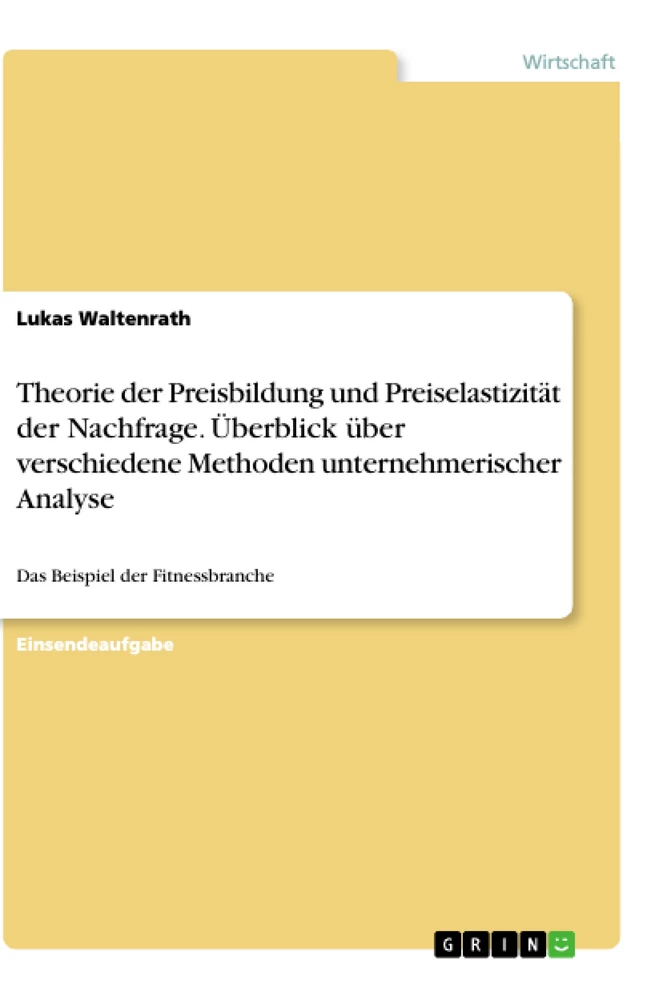 Title: Theorie der Preisbildung und Preiselastizität der Nachfrage. Überblick über verschiedene Methoden unternehmerischer Analyse