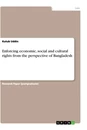 Title: Enforcing economic, social and cultural rights from the perspective of Bangladesh