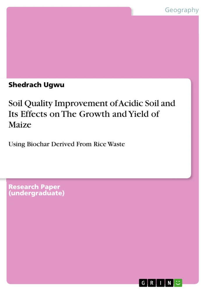 Titel: Soil Quality Improvement of Acidic Soil and Its Effects on The Growth and Yield of Maize
