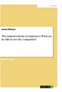 Título: The empowerment of employees. What are its effects for the companies?