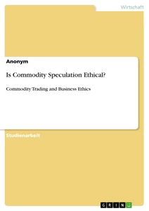 Titel: Is Commodity Speculation Ethical?