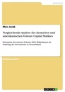Title: Vergleichende Analyse des deutschen und amerikanischen Venture Capital Marktes