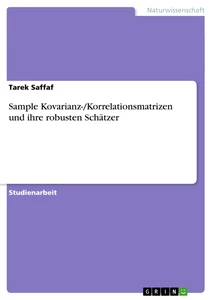 Titre: Sample Kovarianz-/Korrelationsmatrizen und ihre robusten Schätzer