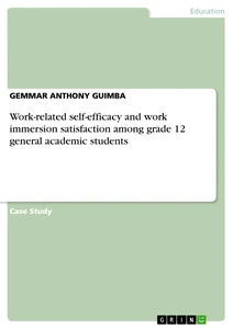 Title: Work-related self-efficacy and work immersion satisfaction among grade 12 general academic students