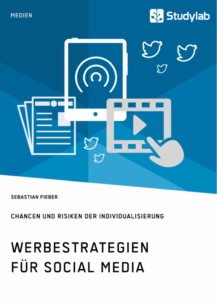 Titel: Werbestrategien für Social Media. Chancen und Risiken der Individualisierung