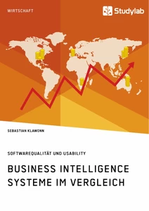 Titel: Business Intelligence Systeme im Vergleich. Softwarequalität und Usability