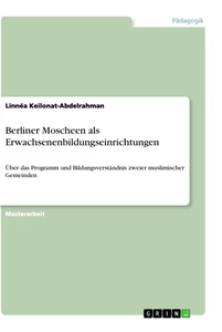 Titel: Berliner Moscheen als Erwachsenenbildungseinrichtungen