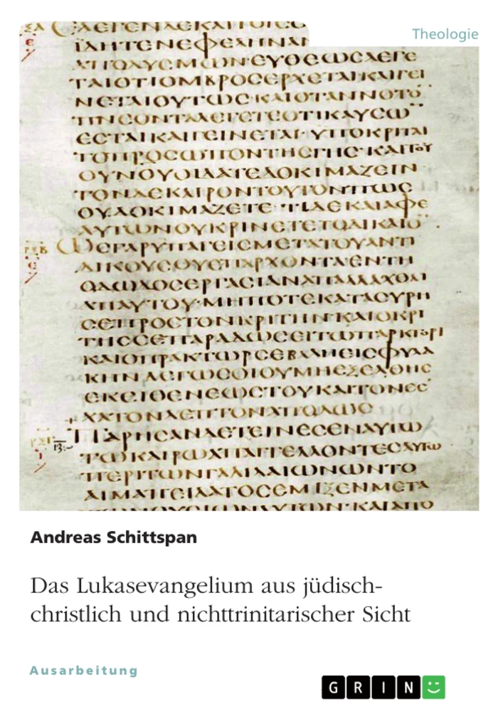 Title: Das Lukasevangelium aus jüdisch-christlich und nichttrinitarischer Sicht