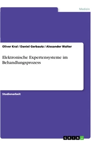 Titel: Elektronische Expertensysteme im Behandlungsprozess