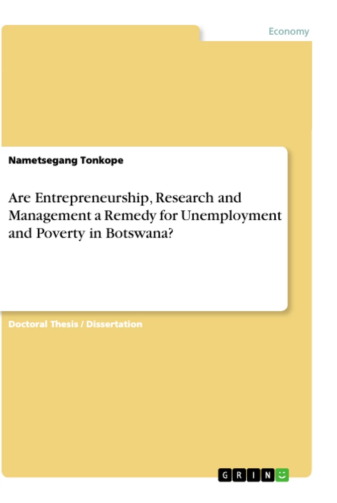 Titel: Are Entrepreneurship, Research and Management a Remedy for Unemployment and Poverty in Botswana?