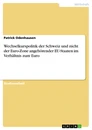 Titre: Wechselkurspolitik der Schweiz und nicht der Euro-Zone angehörender EU-Staaten im Verhältnis zum Euro