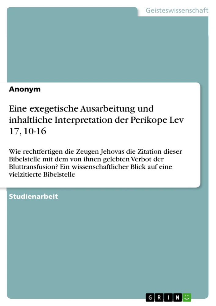 Titel: Eine exegetische Ausarbeitung und inhaltliche Interpretation der Perikope Lev 17, 10-16
