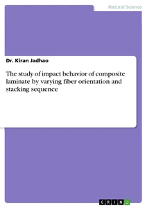 Titre: The study of impact behavior of composite laminate by varying fiber orientation and stacking sequence