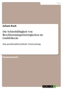 Title: Die Schiedsfähigkeit von Beschlussmängelstreitigkeiten im GmbH-Recht