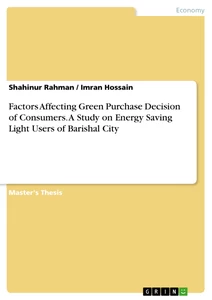 Title: Factors Affecting Green Purchase Decision of Consumers. A Study on Energy Saving Light Users of Barishal City
