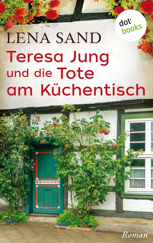 Titel: Teresa Jung und die Tote am Küchentisch - Band 3