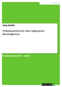 Titre: Praktikumsbericht über Allgemeine Bautätigkeiten