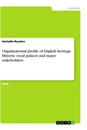 Título: Organizational profile of English heritage. Historic royal palaces and major stakeholders