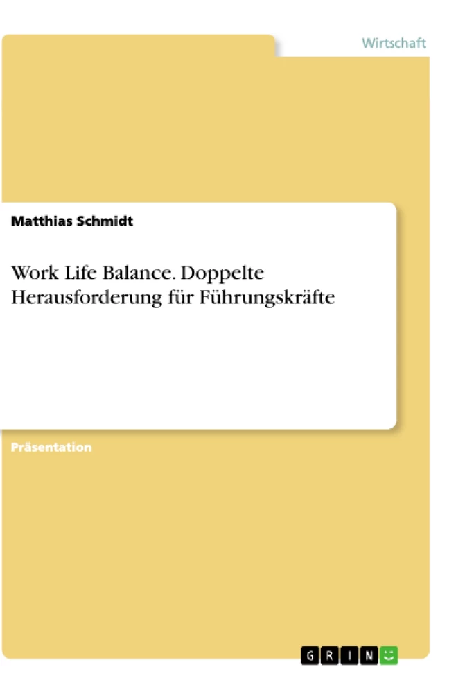 Titre: Work Life Balance. Doppelte Herausforderung für Führungskräfte