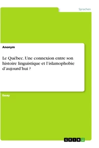 Título: Le Québec. Une connexion entre son histoire linguistique et l’islamophobie d’aujourd’hui ?