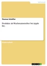 Titel: Produkte als Wachstumstreiber bei Apple Inc.