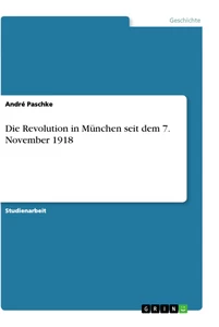 Titel: Die Revolution in München seit dem 7. November 1918