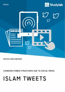Title: Islam Tweets. Changing Power Structures due to Social Media