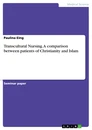 Titre: Transcultural Nursing. A comparison between patients of Christianity and Islam