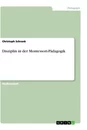Titel: Disziplin in der Montessori-Pädagogik