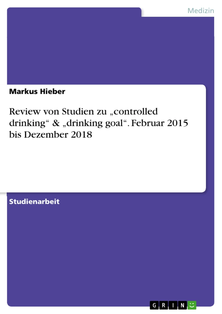 Title: Review von Studien zu „controlled drinking“ & „drinking goal“. Februar 2015 bis Dezember 2018