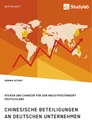 Titre: Chinesische Beteiligungen an deutschen Unternehmen. Risiken und Chancen für den Industriestandort Deutschland