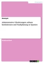Título: Administrative Gliederungen, urbane Institutionen und Stadtplanung in Spanien
