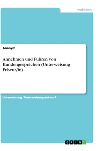 Titre: Annehmen und Führen von Kundengesprächen (Unterweisung Friseur/in)
