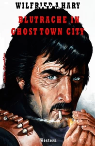Titel: Blutrache in Ghost Town City