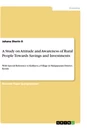 Titre: A Study on Attitude and Awareness of Rural People Towards Savings and Investments