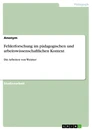 Title: Fehlerforschung im pädagogischen und arbeitswissenschaftlichen Kontext
