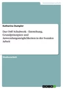 Title: Das Orff Schulwerk - Entstehung, Grundprinzipien und Anwendungsmöglichkeiten in der Sozialen Arbeit