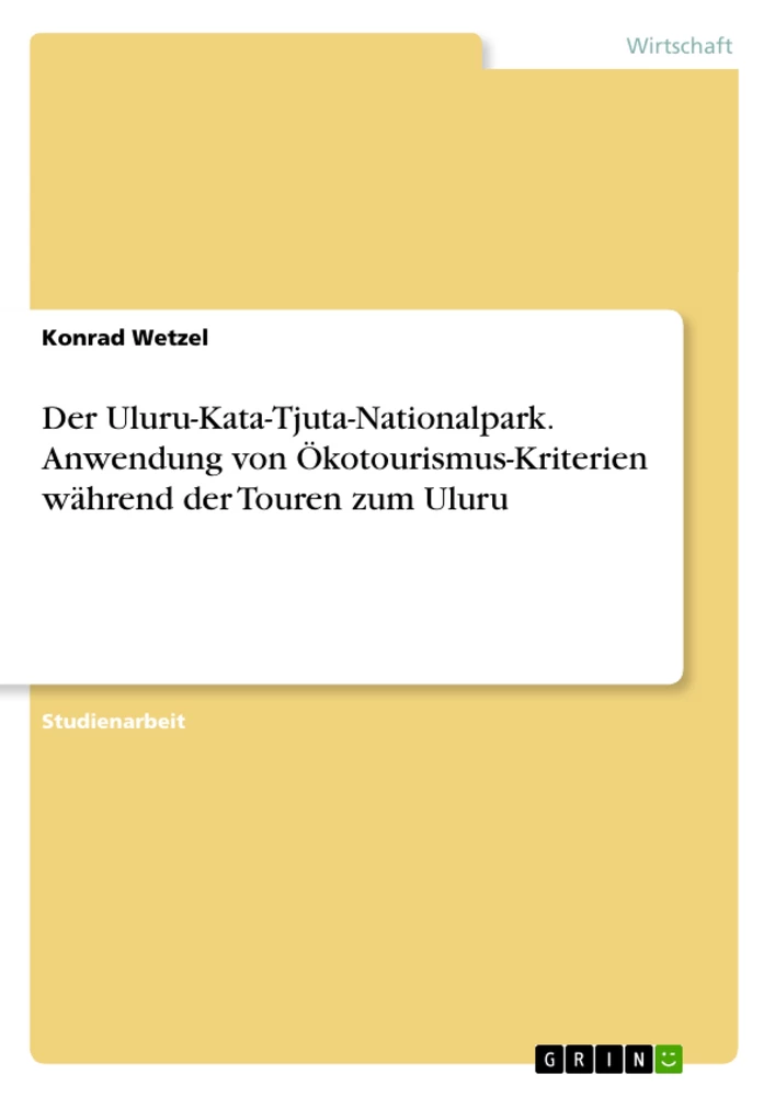 Titre: Der Uluru-Kata-Tjuta-Nationalpark. Anwendung von Ökotourismus-Kriterien während der Touren zum Uluru