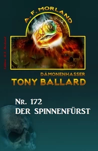Titel: Tony Ballard #172: Der Spinnenfürst