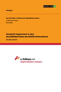Titel: Goodwill Impairment in den Geschäftsberichten der DAX30 Unternehmen