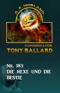 Titel: Die Hexe und die Bestie Tony Ballard Nr. 183
