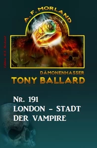Titel: ​London - Stadt der Vampire Tony Ballard Nr. 191