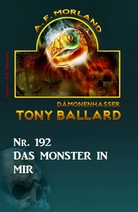 Titel: ​Das Monster in mir Tony Ballard Nr. 192