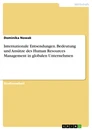 Título: Internationale Entsendungen. Bedeutung und Ansätze des Human Resources Management in globalen Unternehmen