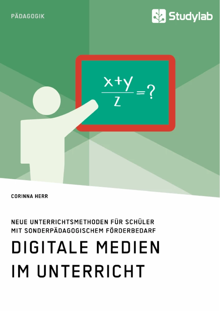 Titel: Digitale Medien im Unterricht. Neue Unterrichtsmethoden für Schüler mit sonderpädagogischem Förderbedarf