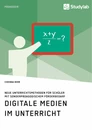 Título: Digitale Medien im Unterricht. Neue Unterrichtsmethoden für Schüler mit sonderpädagogischem Förderbedarf